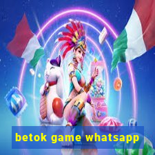 betok game whatsapp